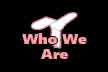 Who We Are